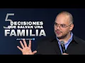 5 DECISIONS THAT SAVE A FAMILY Juan Pablo Lerman