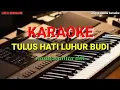 Lagu KARAOKE (TULUS HATI LUHUR BUDI) nada wanita dm