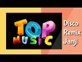 Download Lagu DISCO REMIX JANJI