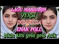 Download Lagu LAGU MANDARIN ‼️ TER POPULER🌹VERSI INDONESIA 🌹 ENAK POLL BIKIN GOYANG GELA GELO .