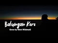Download Lagu Ndarboy Genk Balungan Kere Cover By Woro Widowati Lirik