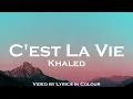 Khaled - C'est La Vie (Lyrics)