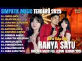 Lagu HANYA SATU - MAAFKANLAH - LUKA HATI LUKA DIRI _ SIMPATIK MUSIC FULL ALBUM TERBARU 2025