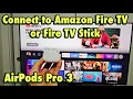 AirPods Pro 3 Connect to Amazon Fire TV or Fire TV Stick