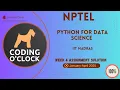 NPTEL Python for Data Science Week 4 Assignment Solution January - April 2025 IIT Madras