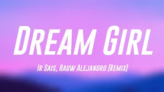 dream girl ir sais rauw alejandro remix letra 