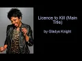 Licence to Kill (Main Title) by Gladys Knight (Lyrics)