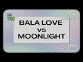 BALA LOVE VS MOONLIGHT (DJ Japão \u0026 TcheloBeats)