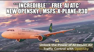MUST SEE FREE AI ATC New OpenSky From SayIntentions 