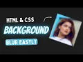 Learn how to blur background image in HTML CSS How to make html css background blur