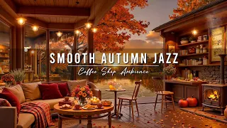 Cozy Morning With Smooth Jazz Instrumental Music Jazz Relaxing Music Autumn Coffee Shop Ambience 