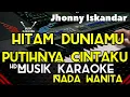 Lagu HITAM DUNIAMU PUTIHNYA CINTAKU - JHONNY ISKANDAR || A Musik Karaoke