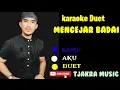 Download Lagu MENGEJAR BADAI || KARAOKE DUET || TJAKRAMUSIC ||