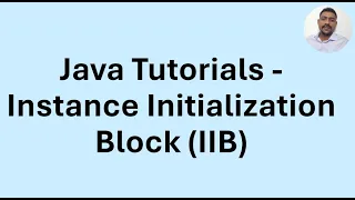 Java Tutorial 31 - Instance Initialization Block IIB