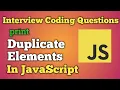 Print Duplicate elements JavaScript Interview Preparation Beginners
