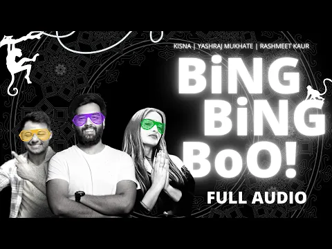 Download MP3 Bing Bing Boo | Full Audio | Yashraj Mukhate | Rashmeet Kaur | Kisna | Sasta Trance