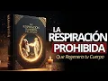 La Respiración Prohibida del Prana: La Energía que Regenera tu Cuerpo y Despierta Vida (Audiolibro)
