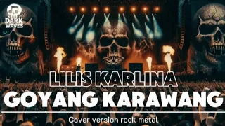 lilis karlina goyang karawang cover version rock metal 