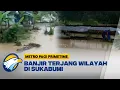 Download Lagu Hujan Deras Sebabkan Banjir di Wilayah Sukabumi - [Metro Pagi Primetime]