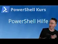 Die PowerShell Hilfe PowerShell Kurs Folge 3
