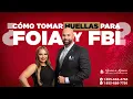 Como tomar huellas para FOIA y FBI - Abogados Alonso Explican