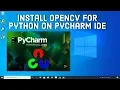 How to Install OpenCV on PyCharm IDE OpenCV Installation With PyCharm on Windows 10