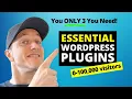 The ONLY 3 Wordpress Plugins You Really Need 0-100 000 Visitors