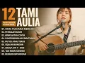 Download Lagu Tami Aulia Full Album - Cinta Tak HarusMemilikiLagu Galau Viral Tiktok 2025 #tamiaulia