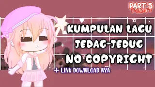 Download ↳˳⸙❝ Kumpulan lagu JEDAG JEDUG no copyright + link download ᵕ̈ ೫˚∗Part 5❀₊❏❜Gacha club Indonesia ₊❏❜ MP3