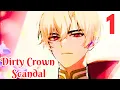 Inside Look Dirty Crown Scandal Chapter 1 Episode 1