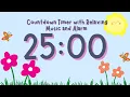 25 Minute Timer with Relaxing Music and Alarm