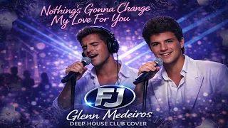 Nothing's Gonna Change My Love for You   Depp House Club Cover