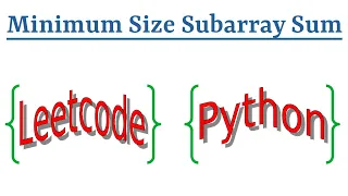 Leetcode Question 209 Minimum Size Subarray Sum in Python