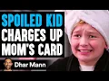 Download Lagu SPOILED KID Charges Up MOM'S CARD, He Lives To Regret It | Dhar Mann