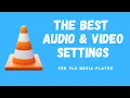 Download Lagu VLC Settings For The Best Audio and Video Quality