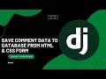 9 Save comment Data to Database From HTML CSS Form Django Blog