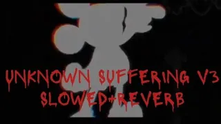 UNKNOWN SUFFERING V3 FNF SLOWED REVERB 