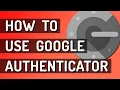 How To Use Google Authenticator - Beginners Guide 2022