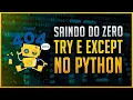 Try e Except no Python - Tratamento de Erros no Python