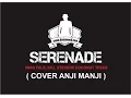 Lagu Serenade - Iwan Fals, KPJ, Stevens Coconut Trees (Anji MANJI Cover)