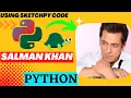 Salman Khan Using Python Sketchpy code Python Programming Hub