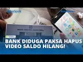Viral! Momen Pihak Bank Diduga Minta Nasabah Hapus Video Hilangnya Saldo