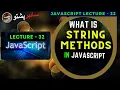 JavaScript Lecture 32 What is String Methods in JavaScript Cyber Pashto