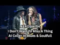 Lagu I Don't Want To Miss A Thing - AEROSMITH - AI Cover Blues \u0026 Soulfull