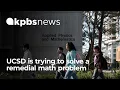 UC San Diego is trying to solve a remedial math problem