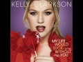 Download Lagu My Life Would Suck Without You - Kelly Clarkson