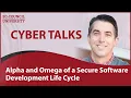 The Alpha and Omega of a Secure Software Development Life Cycle