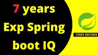 Java Spring boot Interview Questions and Answers for 7 years of Experienced candidate Code Decode