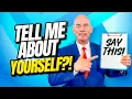 TELL ME ABOUT YOURSELF How to ANSWER this Tough Interview Question