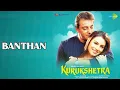 Banthan  |  Kurukshetra  |  Sukhwinder Singh  |  Sunidhi Chauhan Songs  |  Sanjay Dutt